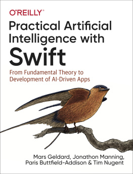 Mars Geldard - Practical Artificial Intelligence with Swift: From Fundamental Theory to Development of AI-Driven Apps