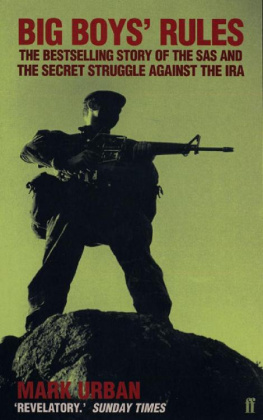 Mark Urban - Big Boys’ Rules: The SAS and the Secret Struggle against the IRA