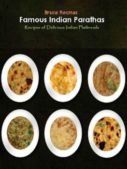 Bruce Recmas - Famous Indian Parathas Recipes of Delicious Indian Flatbreads from Bruce’s Kitchen