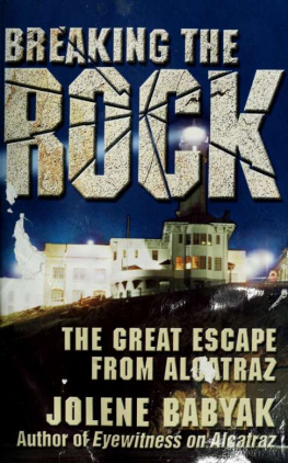 Jolene Babyak Breaking the Rock: The Great Escape from Alcatraz