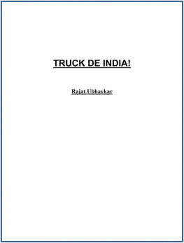 Rajat Ubhaykar Truck de India!: A Hitchhiker’s guide to Hindustan