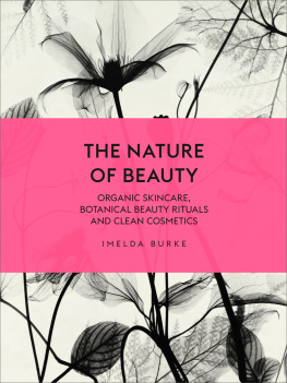 Imelda Burke - The Nature of Beauty: Organic Skincare, Botanical Beauty Rituals and Clean Cosmetics