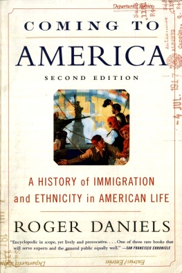 Roger Daniels - Coming to America: A History of Immigration and Ethnicity in American Life