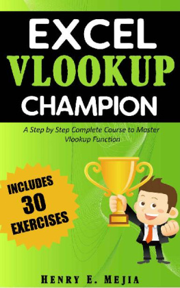 Henry E. Mejia Excel Vlookup Champion A Step by Step Complete Course to Master Vlookup Function in Microsoft Excel