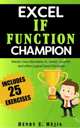 Henry E. Mejia - Excel IF Function Champion Master Excel functions IF, SumIF, CountIF, and other Logical Excel Formulas