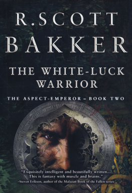 R. Scott Bakker The White Luck Warrior: The Aspect Emperor, Book 2