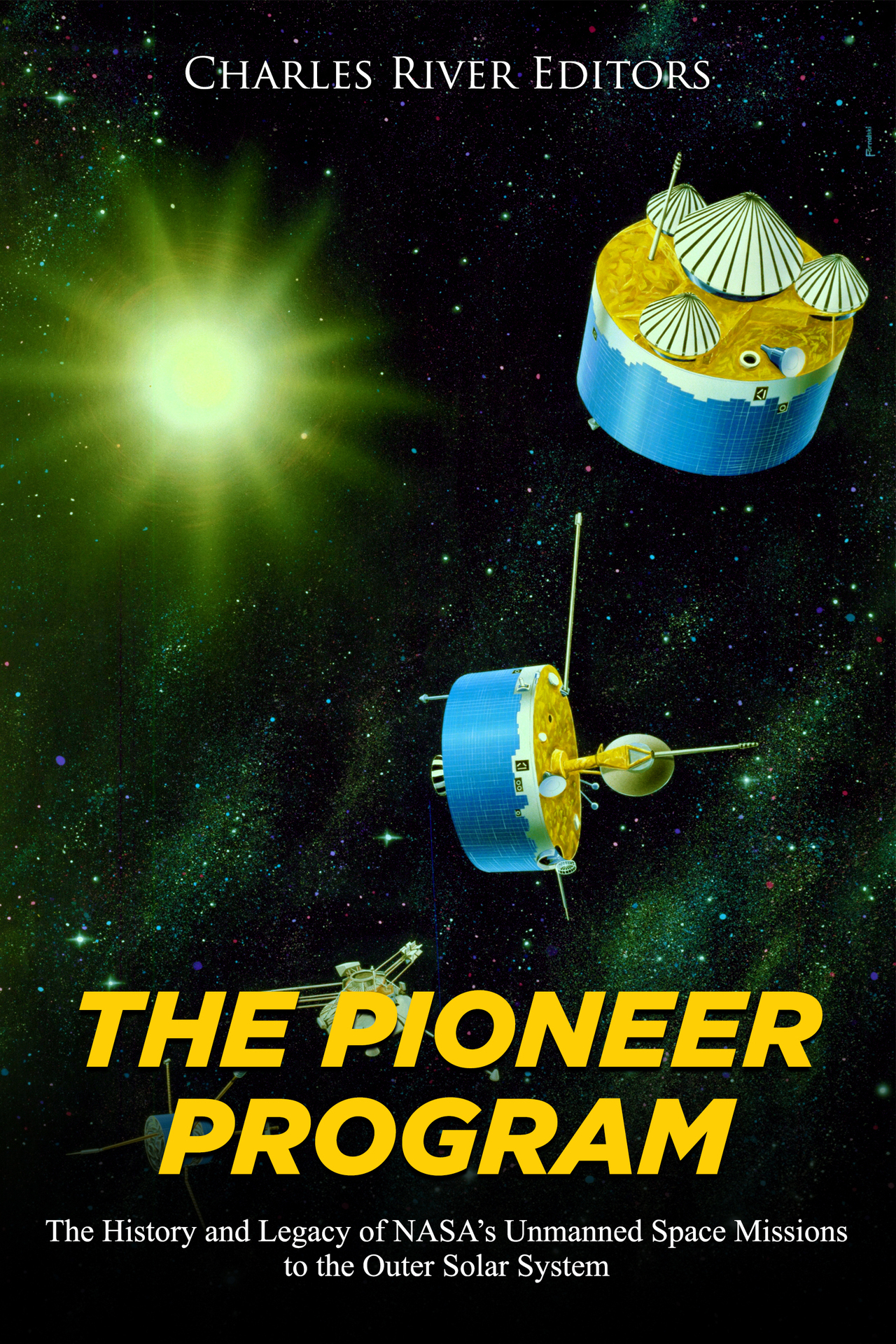 The Pioneer Program The History and Legacy of NASAs Unmanned Space Missions to - photo 1