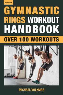Michael Volkmar - Gymnastic Rings Workout Handbook Over 100 Workouts