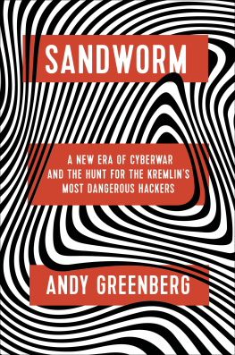 Andy Greenberg - Sandworm: A New Era of Cyberwar and the Hunt for the Kremlin’s Most Dangerous Hackers
