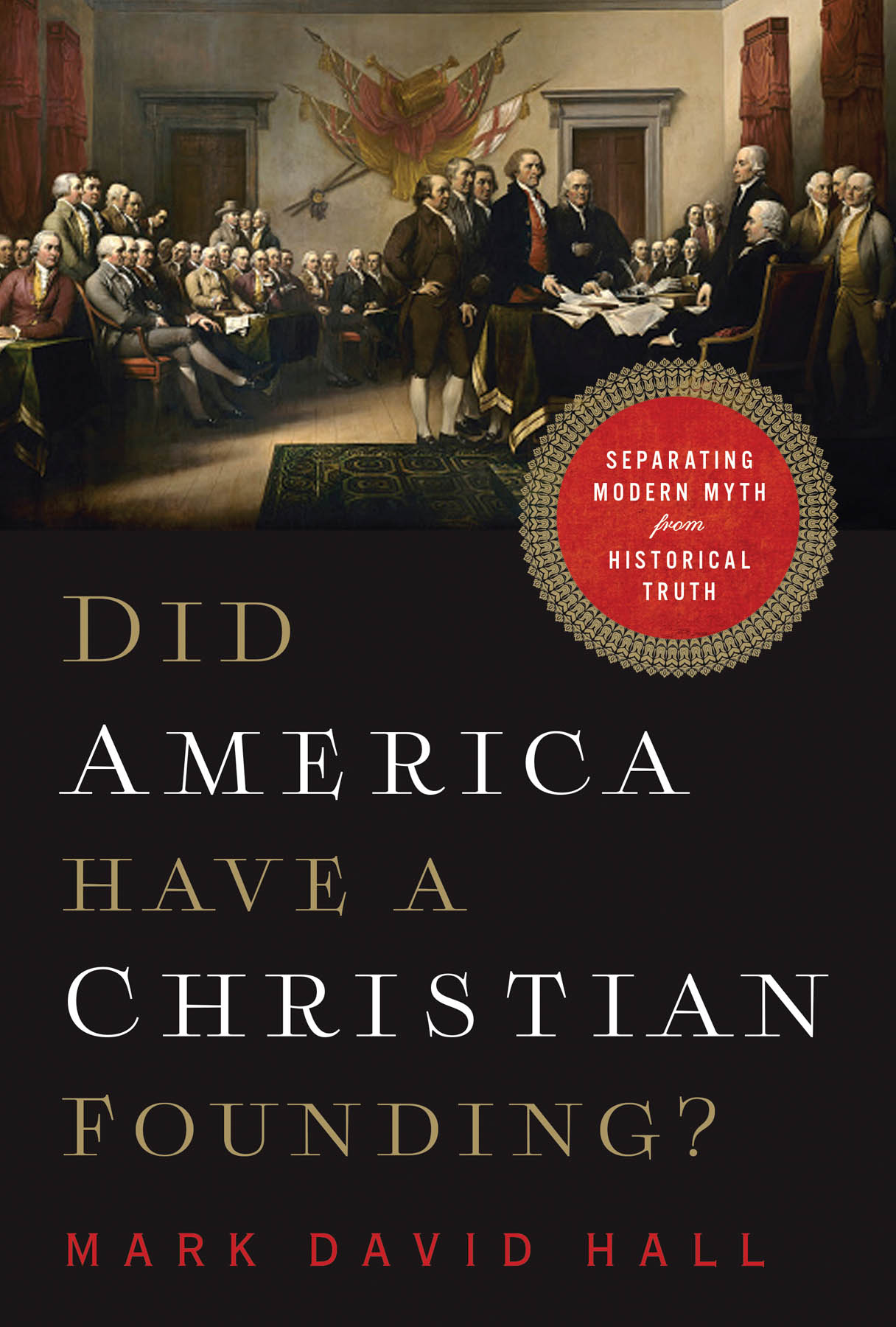 PRAISE FOR DID AMERICA HAVE A CHRISTIAN FOUNDING Marks excellent book is so - photo 1