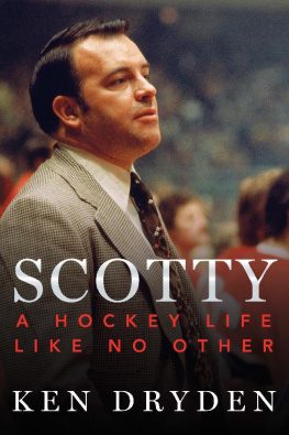 Ken Dryden Scotty: A Hockey Life Like No Other