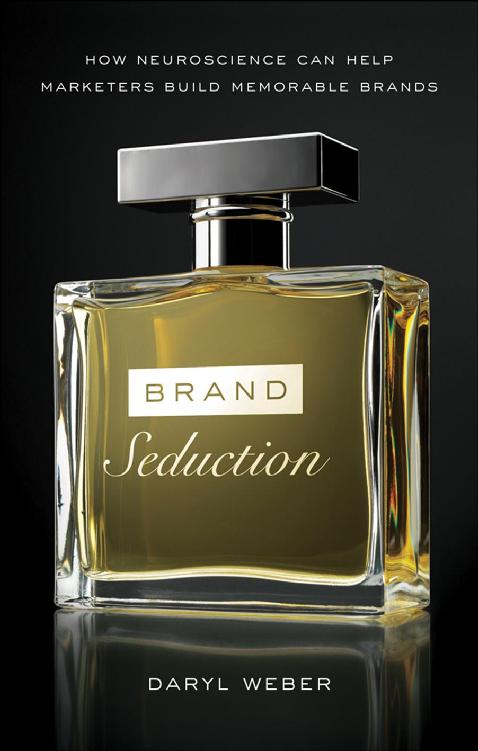 Brand Seduction How Neuroscience Can Help Marketers Build Memorable Brands - image 1