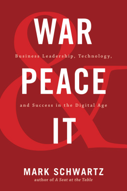 Mark Schwartz - War and Peace and IT: Business Leadership, Technology, and Success in the Digital Age