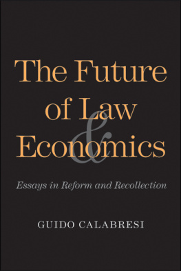 Calabresi The future of law and economics : essays in reform and recollection