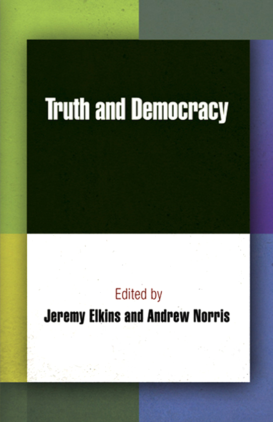 Truth and Democracy DEMOCRACY CITIZENSHIP AND CONSTITUTIONALISM Rogers M - photo 1