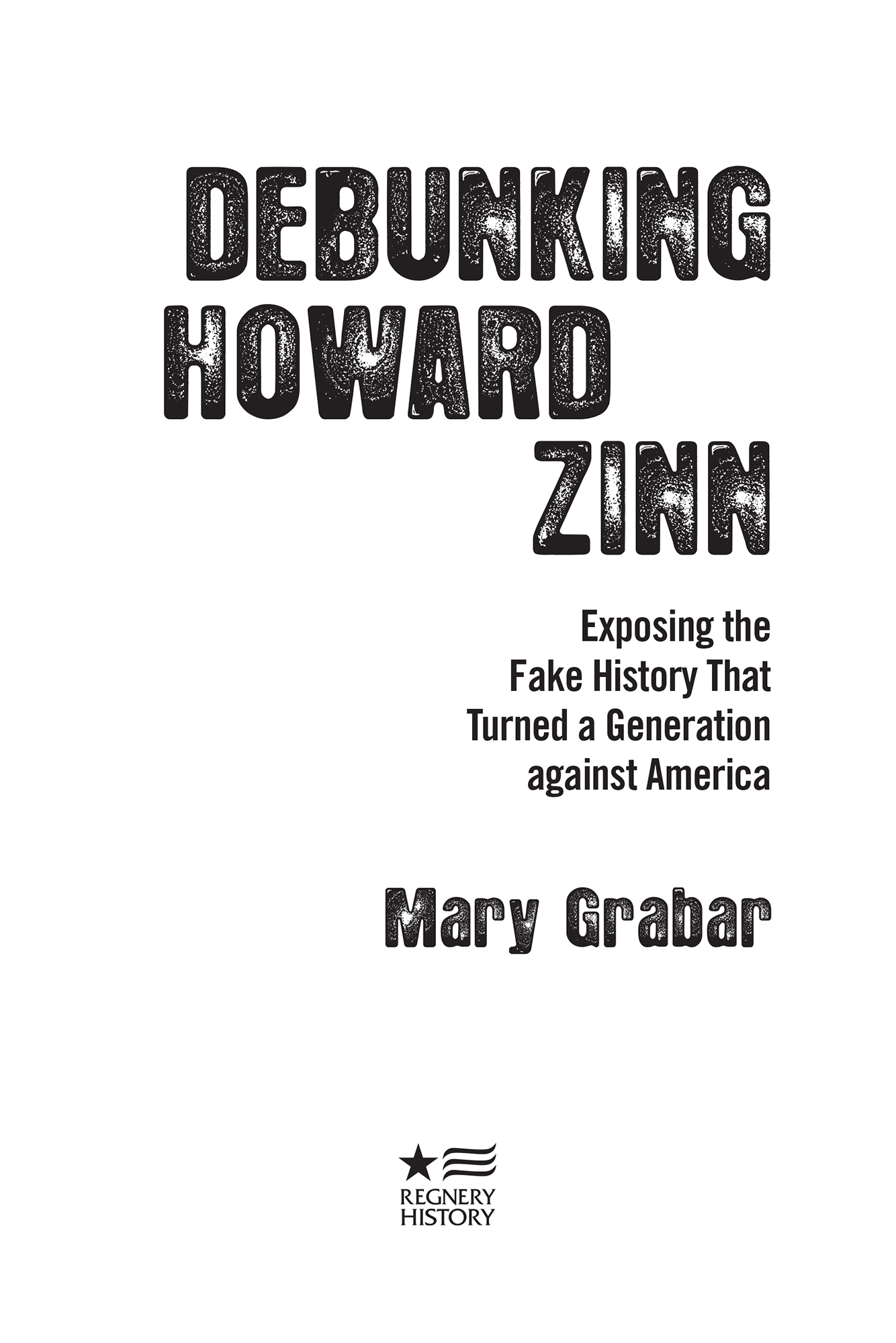 PRAISE FOR DEBUNKING HOWARD ZINN Its about time someone published a - photo 1