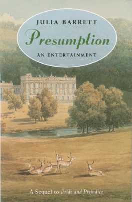 Julia Barrett - Presumption: An Entertainment: A Sequel to Pride and Prejudice