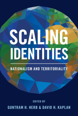 Guntram H. Herb - Scaling Identities: Nationalism and Territoriality