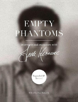 Paul Maher Jr. Empty Phantoms - Interviews and Encounters with Jack Kerouac (Expanded & Revised)