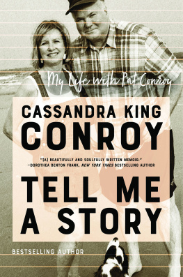 Cassandra King Conroy - Tell Me a Story: My Life with Pat Conroy