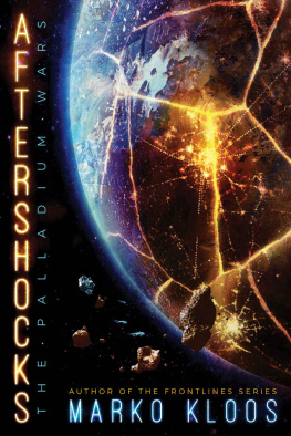 Marko Kloos [Kloos Aftershocks (The Palladium Wars)