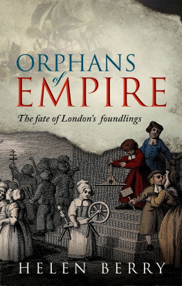Helen Berry - Orphans of Empire: The Fate of London’s Foundlings