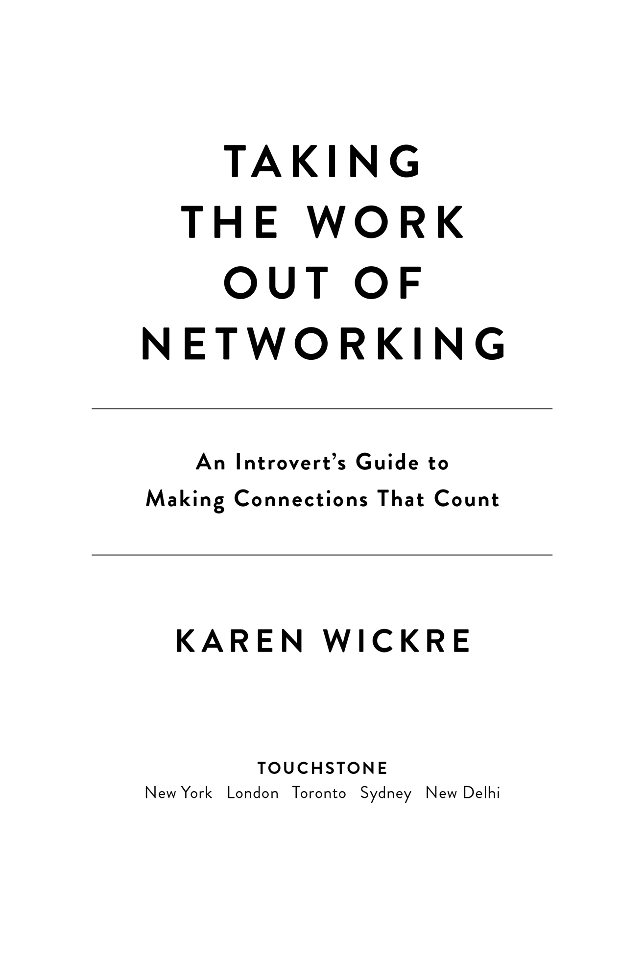 Advance praise for Karen Wickre and Taking the Work Out of Networking Karen - photo 1
