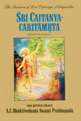 A. C. Bhaktivedanta Swami Prabhupada - Chaitanya Charitamrita (Complete Biography of Sri Krishna Chaitanya Mahaprabhu)