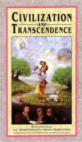 A. C. Bhaktivedanta Swami Prabhupada Civilization and Transcendence