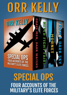 Orr Kelly - Special Ops: Four Accounts of the Military’s Elite Forces