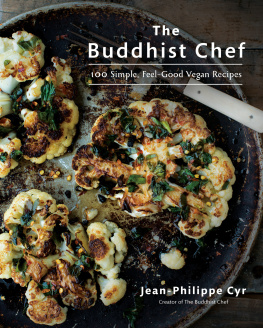 Jean-Philippe Cyr - The Buddhist Chef 100 Simple, Feel-Good Vegan Recipes