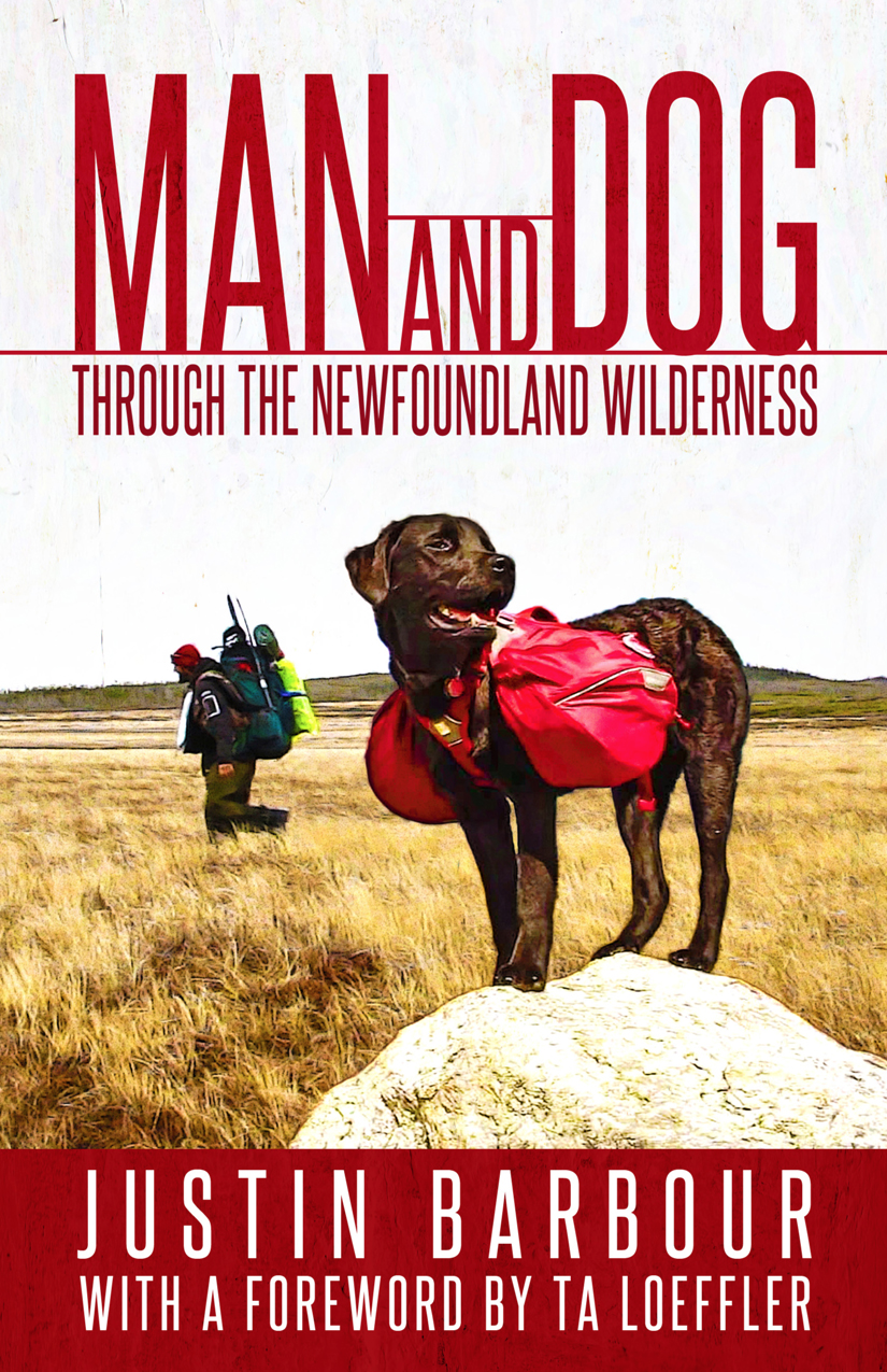 Man and Dog Through the Newfoundland Wilderness is an absolute must read for - photo 2