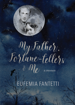 Eufemia Fantetti - My Father, Fortune-Tellers, & Me