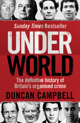 Duncan Campbell - Underworld: The inside story of Britain’s professional and organised crime