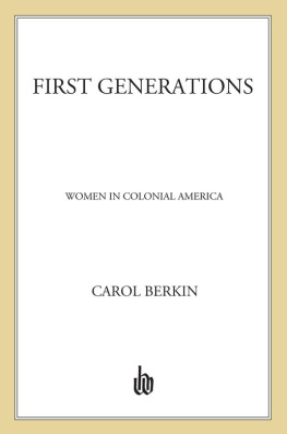 Carol Berkin - First Generations: Women in Colonial America