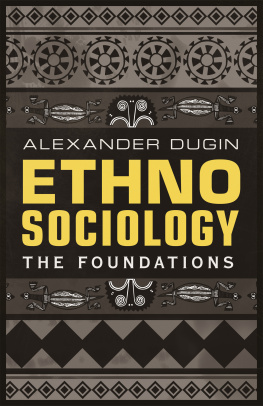 Alexander Dugin - Ethnosociology: The Foundations