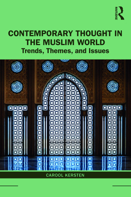 Kersten Contemporary thought in the Muslim world. Trends, themes, and issues.