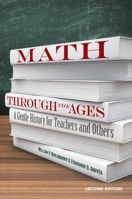 William P. Berlinghoff - Math Through the Ages : A Gentle History for Teachers and Others