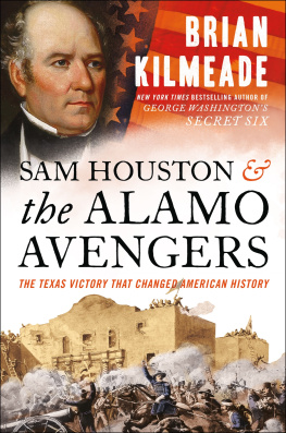 Brian Kilmeade Sam Houston and the Alamo Avengers: The Texas Victory That Changed American History