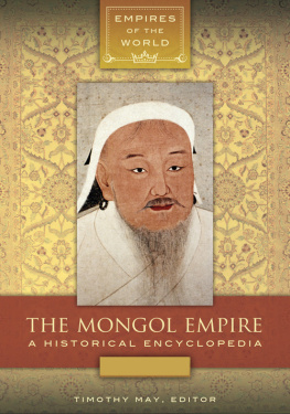 Timothy May - The Mongol Empire [2 Volumes]: A Historical Encyclopedia