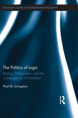 Badiou Alain - The politics of logic : Badiou, Wittgenstein, and the consequences of formalism