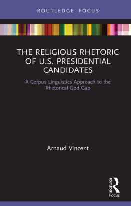 VINCENT - The Religious Rhetoric of U.S. Presidential Candidate : a corpus linguistics approach to the... rhetorical god gap.