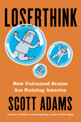 Scott Adams - Loserthink: How Untrained Brains Are Ruining America