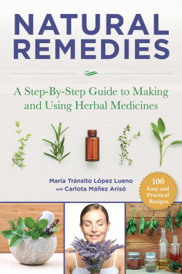 María Tránsito López Luengo - Natural Remedies: A Step-By-Step Guide to Making and Using Herbal Medicines