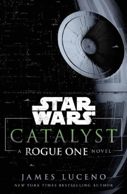 James Luceno Catalyst: A Rogue One Novel (Star Wars)