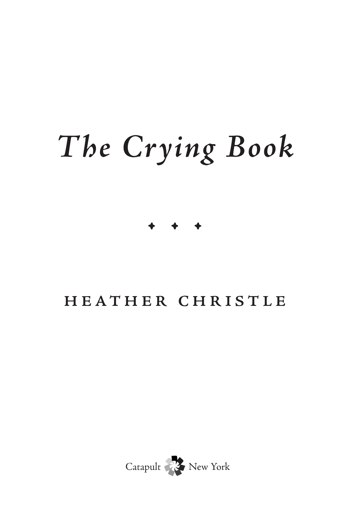 The Crying Book The author has tried to re-create events locales and - photo 3