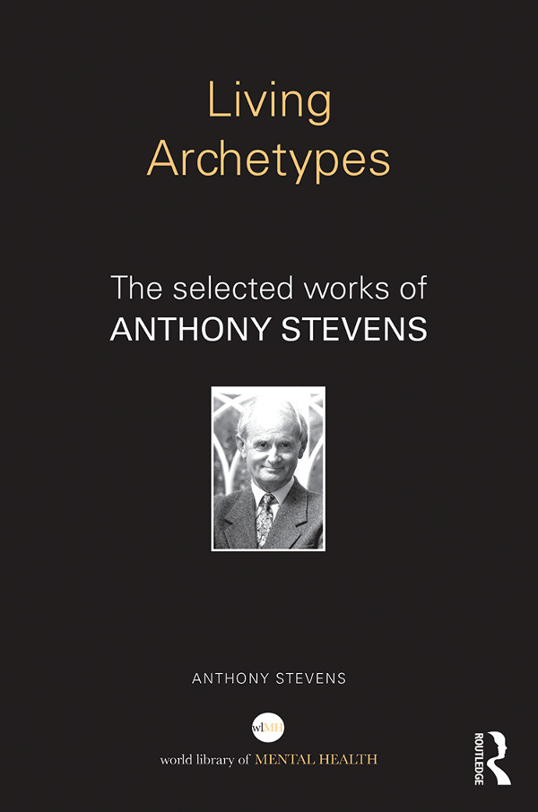 Living Archetypes Anthony Stevens has devoted a lifetime to modernizing our - photo 1