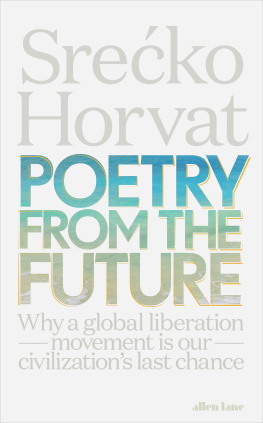 Srecko Horvat - Poetry from the Future: Why a Global Liberation Movement Is Our Civilisation’s Last Chance
