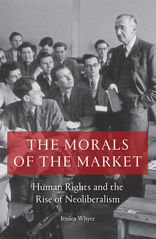 The Morals of the Market Human Rights and the Rise of Neoliberalism - image 1