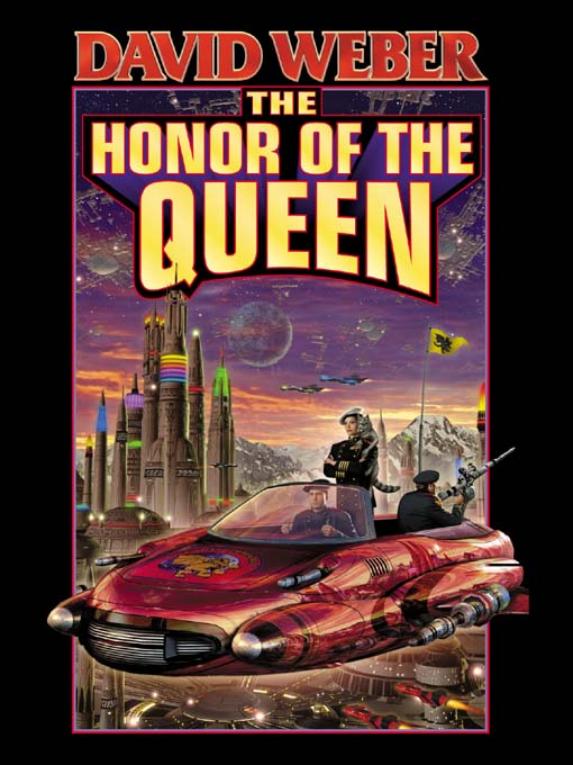 THE HONOR OF THE QUEEN by David Weber This is a work of fiction All the - photo 1